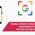 Google Updates Structured Data Requirements For Return Policies in 2025