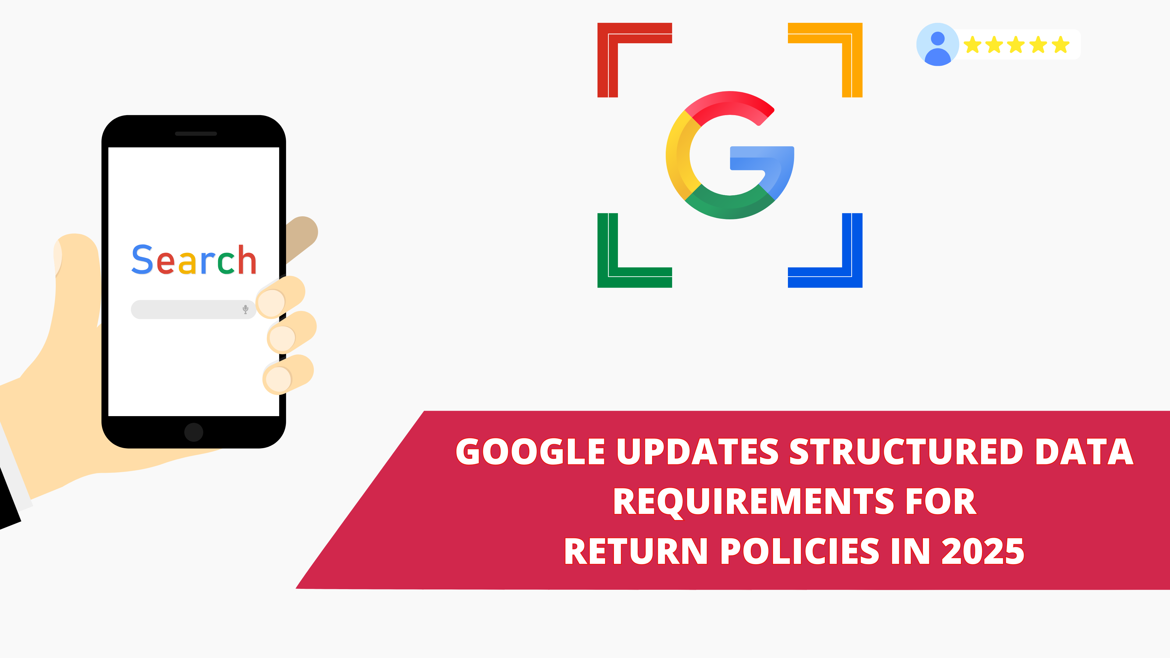 Google Updates Structured Data Requirements For Return Policies in 2025