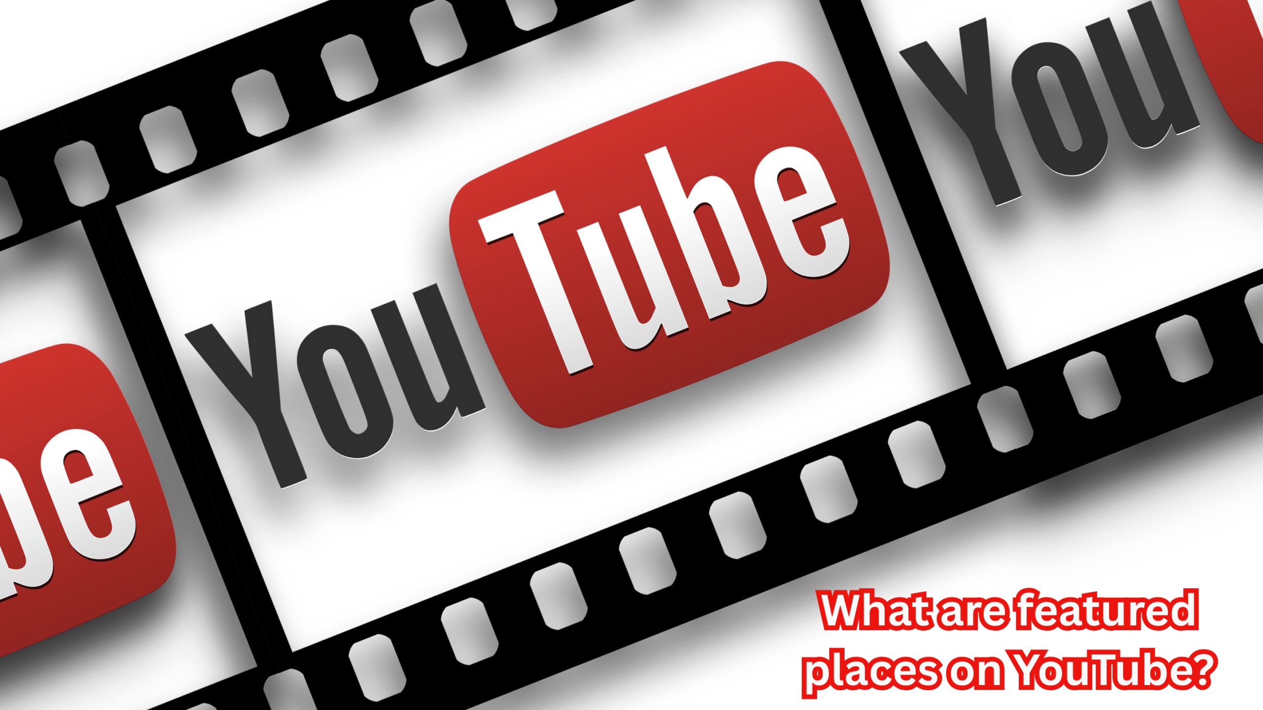 What are featured places on YouTube?